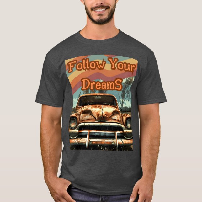 Följ dina drömmar Retro-bilsgåva T Shirt (Framsida)