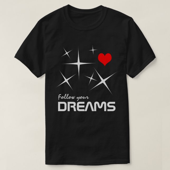 Följ dina drömmar, roligt anpassade t-shirt (Design framsida)
