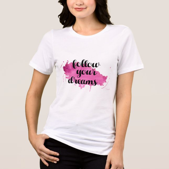 Följ dina drömmar t shirt (Framsida)