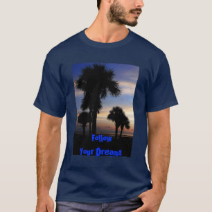 Följ dina drömmar t-shirt