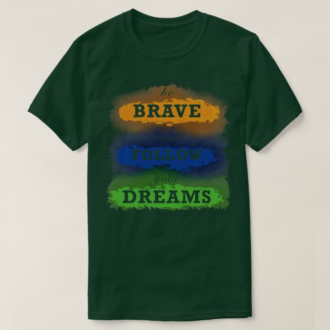 Följ dina drömmar t shirt (Design framsida)