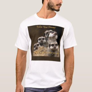 Följ dina drömmar! t-shirt