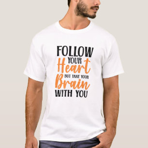 Följ ditt hjärta Funny hjärtans dag T Shirt