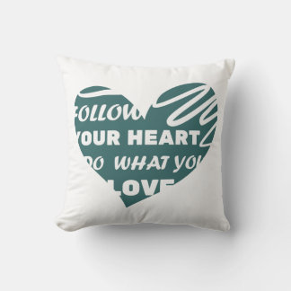 Följ ditt hjärta, gör vad du gör med kärlek Cushio Kudde