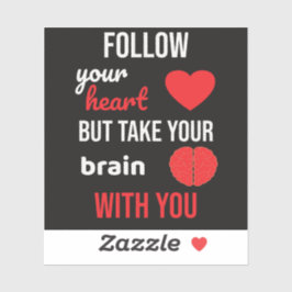 Följ ditt hjärta men ta ditt hjärta med dig klistermärken