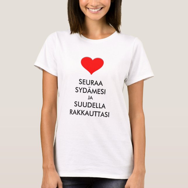 Följ ditt hjärta och kyss kärlek på finska t shirt (Framsida)