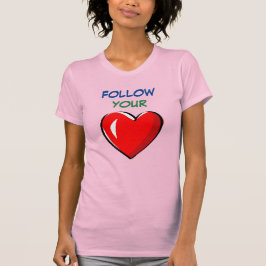 FÖLJ DITT HJÄRTA T SHIRT