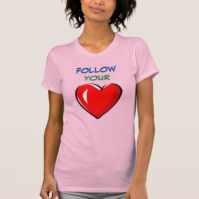 FÖLJ DITT HJÄRTA T SHIRT (Framsida)