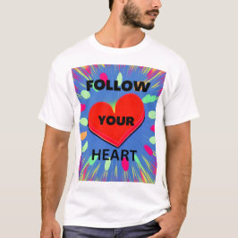Följ Ditt Hjärta T Shirt