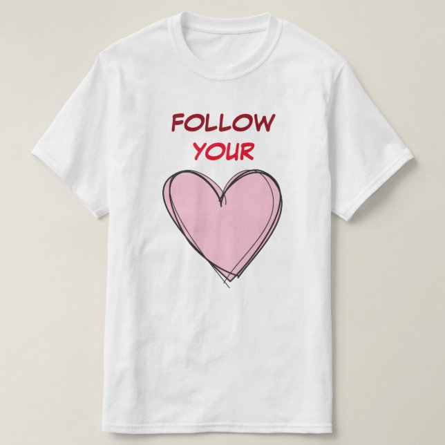 FÖLJ DITT HJÄRTA T SHIRT (Design framsida)