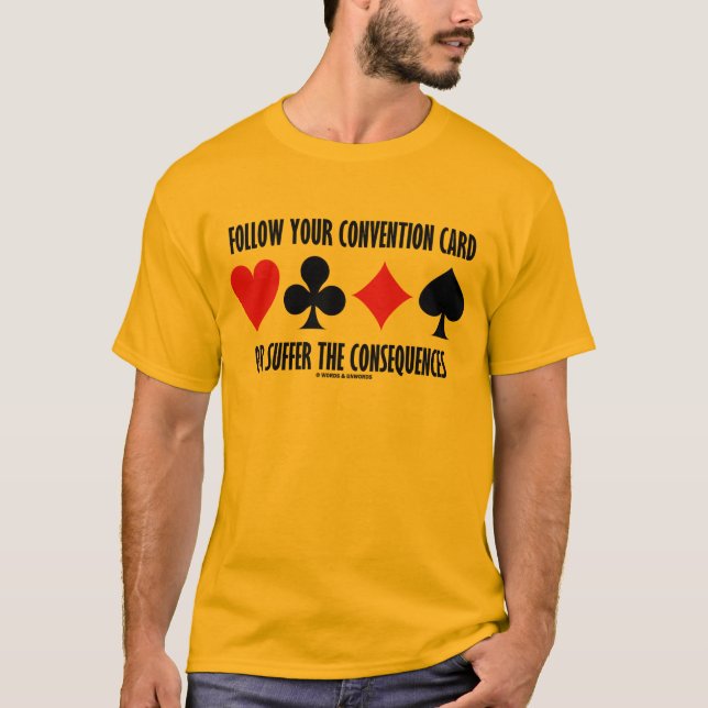 Följ ditt konventkort eller dess följder t shirt (Framsida)