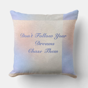Följ inte din Dream Chase Them Pillow Kudde