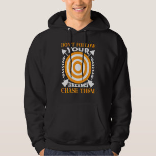 Följ inte dina drömmar och chatta dem hoodie