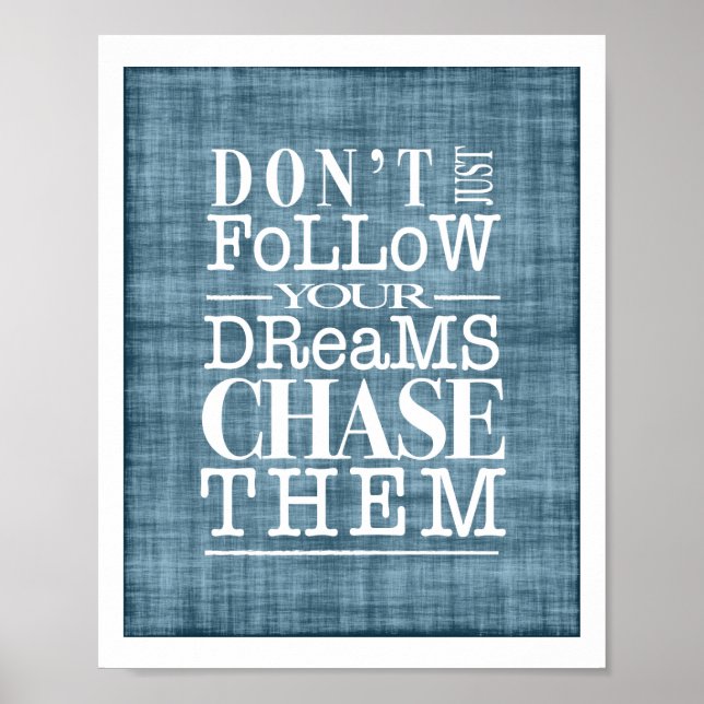 Följ inte drömmar, Chase Them Inspiring Poster (Framsidan)