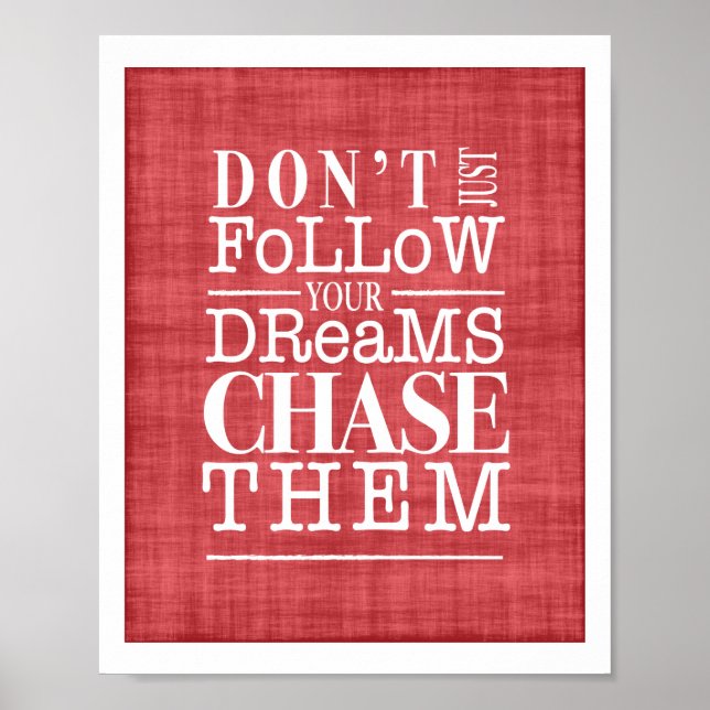 Följ inte drömmar, Chase Them Inspiring Poster (Framsidan)