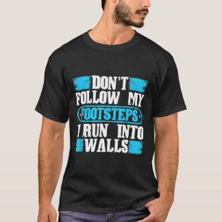 Följ inte fotstegen i Springa i Walls Funny Sa T Shirt