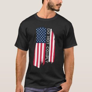 Följ inte kraven, med amerikansk Flagga T Shirt