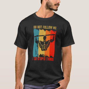 Följ inte med mig - dra upp exempelcentenics Exerc T Shirt
