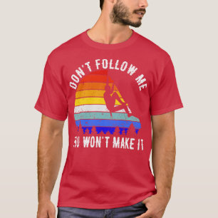 Följ inte med mig du vill att Sten ska klättra upp T Shirt