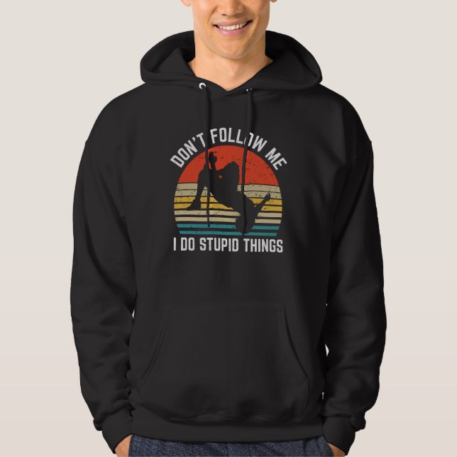 Följ inte med mig i Stupid Sak Parkour Hoodie (Framsida)