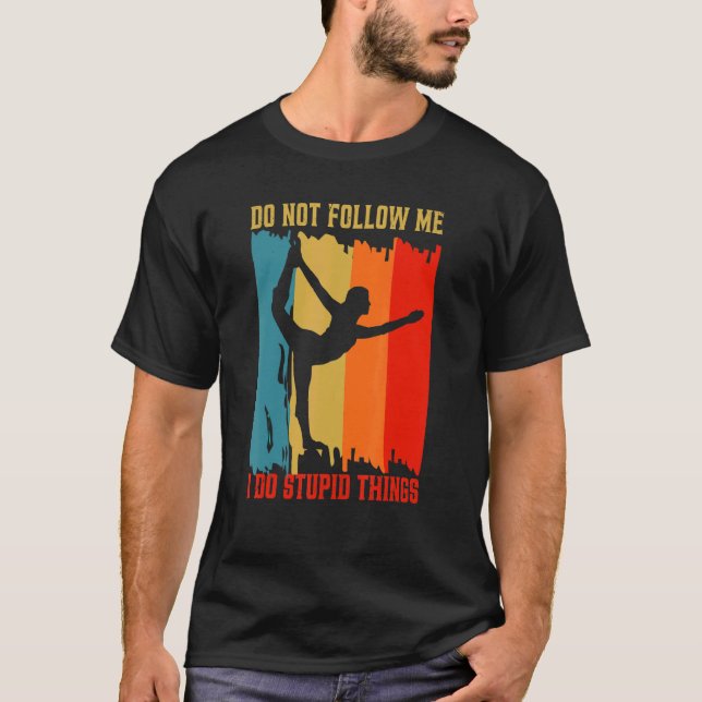 Följ inte med mig i Stupid Sak Retro Yoga Cos T Shirt (Framsida)