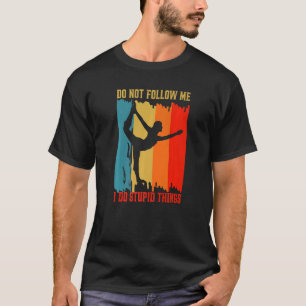 Följ inte med mig i Stupid Sak Retro Yoga Cost T Shirt