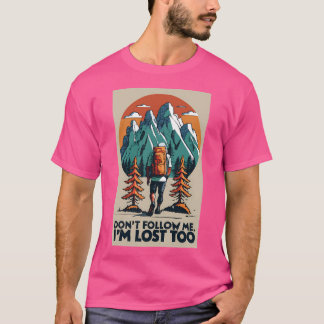 Följ inte med mig jag är också Borttappad - Dolomi T Shirt