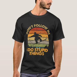 Följ inte med mig jag gör dumbom Sak 3 T Shirt