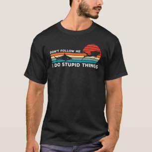 Följ inte med mig jag gör Sak Diver Scuba Divi T Shirt
