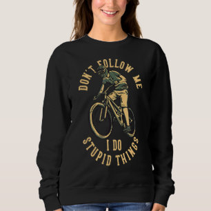 Följ inte med mig jag gör Sak Mountain Biki. T Shirt