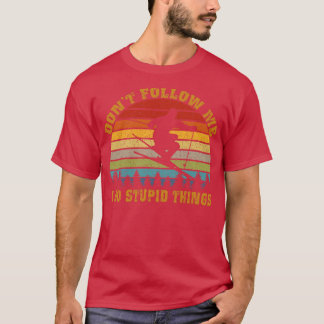 Följ inte med mig jag kör Vintagen för Stupid Sak. T Shirt