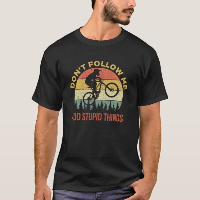 Följ inte med mig. Jag stoppar Sak Mountain Biking T Shirt (Framsida)