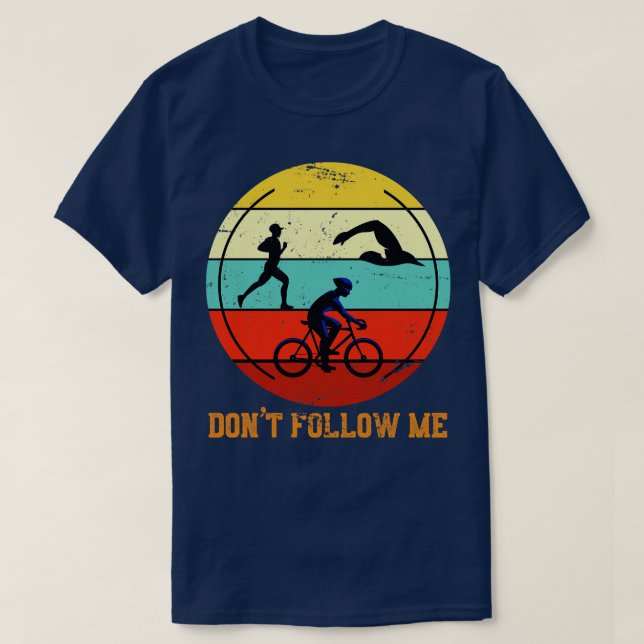 Följ inte med mig Sport Triathlete Triathlon T Shirt (Design framsida)