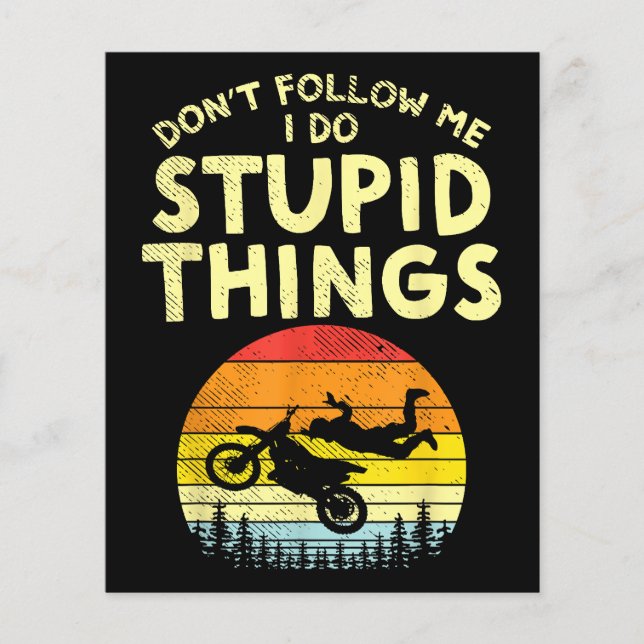 Följ inte med mig Stupid Sak Funny Motocross Dirt (Framsida)