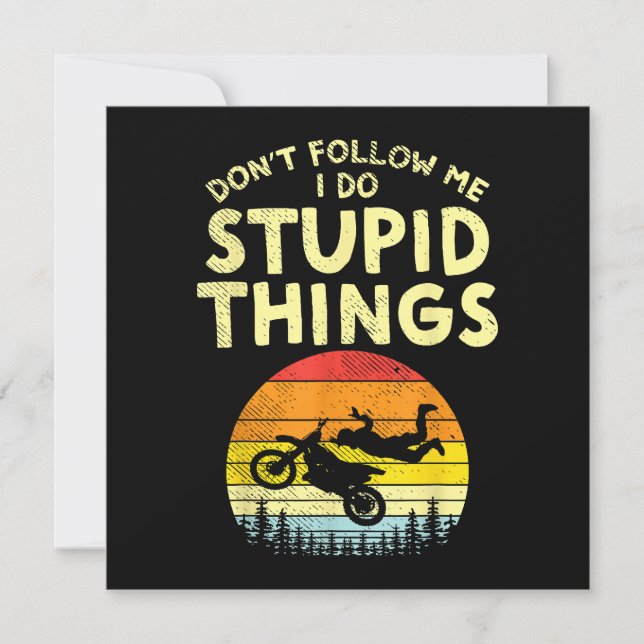 Följ inte med mig Stupid Sak Funny Motocross Dirt (Framsida)