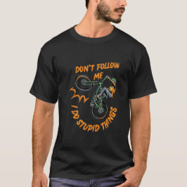 Följ inte mig rolig mountainbike t shirt