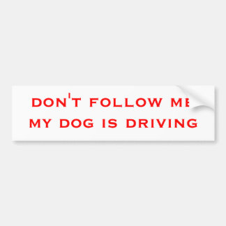 följ inte mig som min hund kör bildekal