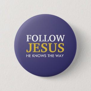 Följ Jesus Han vet hur han ska gå till Knapp
