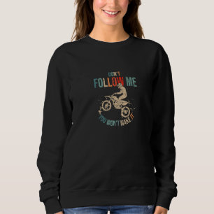 Följ mig inte, du kommer inte klara det Motocrossf T Shirt
