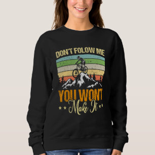 Följ Mig Inte, Du Kommer Inte Klara Det Mountainbi T Shirt