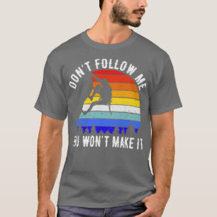 Följ mig inte, du vill att Sten ska klättra III T Shirt