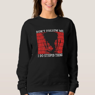Följ Mig Inte Jag Gör Dumma Saker Stormjakt T Shirt