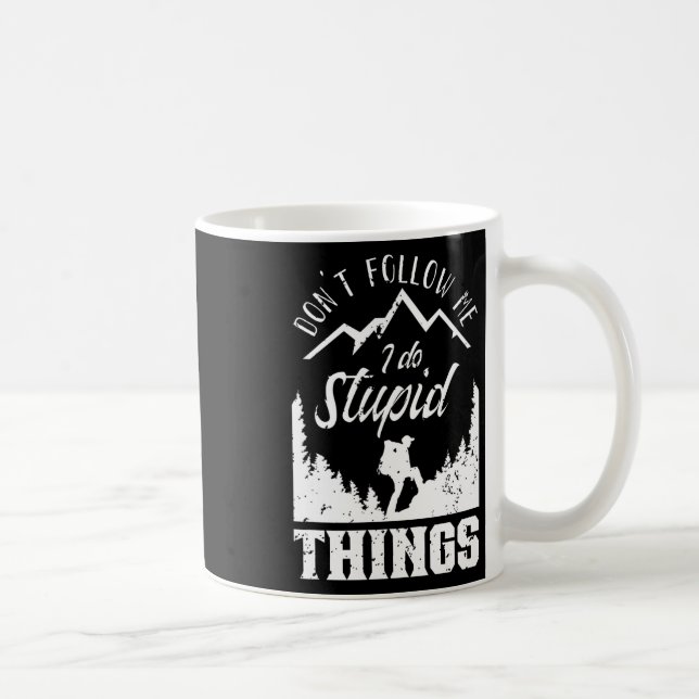 Följ mig inte Jag gör dumma saker Vandring Vandra  Kaffemugg (Höger)