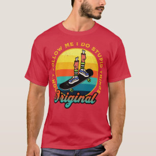 Följ mig inte, jag gör sak Skateboarder dumt T Shirt