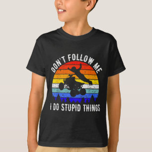 Följ Mig Inte, Jag Gör Studsaker Fyrhjuling Atv Q T Shirt