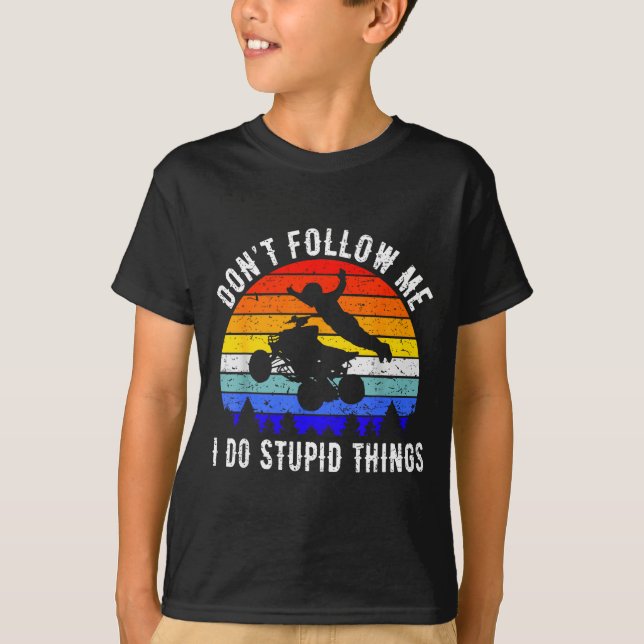 Följ Mig Inte, Jag Gör Studsaker Fyrhjuling Atv Q T Shirt (Framsida)