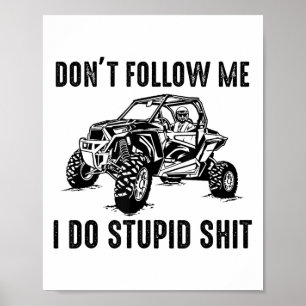 Följ Mig Inte, Jag Gör Studsaker Roliga Terrängfor Poster