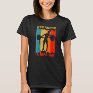 Följ Mig Inte Kroppsbyggning Träning Gym T Shirt