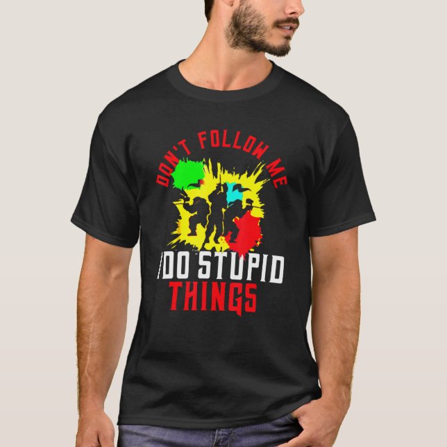 Följ mig inte med målningen Stupid Sak Paintball T Shirt (Framsida)