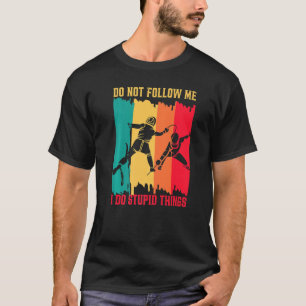 Följ Mig Inte Staket Fäktare Svärdman För Män T Shirt